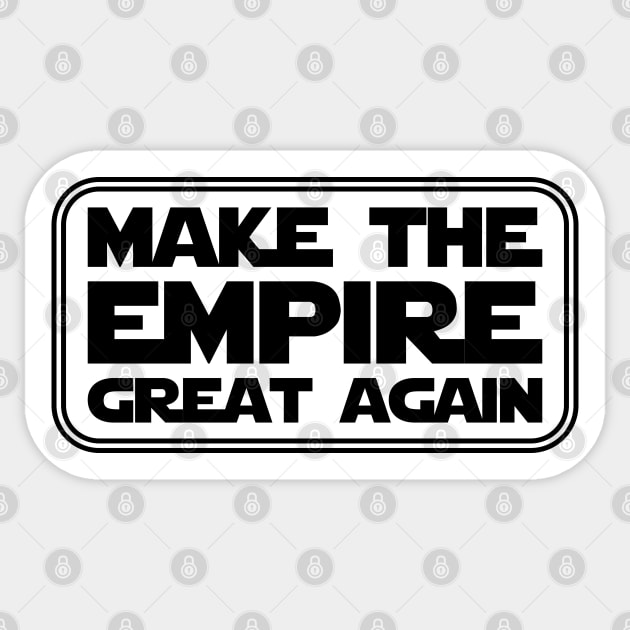 Make the Empire Great Again Sticker by Fibre Grease